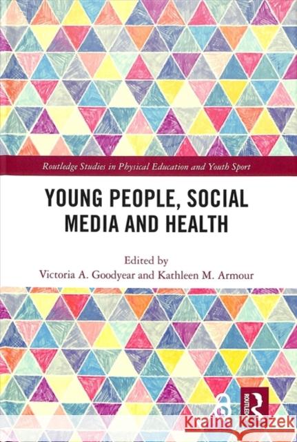 Young People, Social Media and Health Victoria Goodyear Kathleen Armour 9781138493957 Routledge - książka