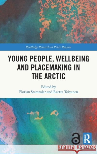 Young People, Wellbeing and Sustainable Arctic Communities Florian Stammler Reetta Toivanen 9780367626297 Routledge - książka