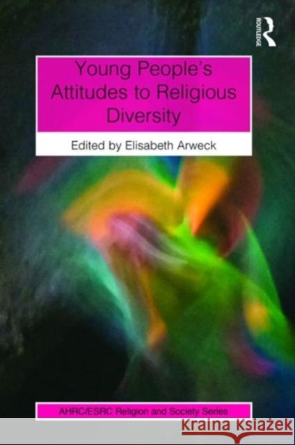 Young People's Attitudes to Religious Diversity Elisabeth Arweck 9781472444301 Routledge - książka