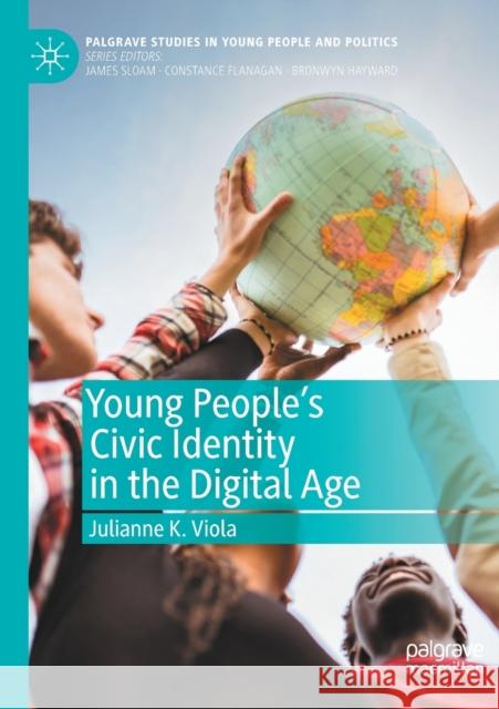 Young People's Civic Identity in the Digital Age Julianne K. Viola 9783030374075 Palgrave MacMillan - książka