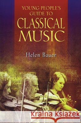 Young People's Guide to Classical Music Helen Bauer 9781574671810  - książka