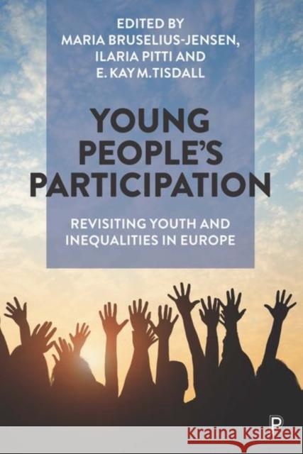 Young People's Participation: Revisiting Youth and Inequalities in Europe Bruselius-Jensen, Maria 9781447345411 Policy Press - książka