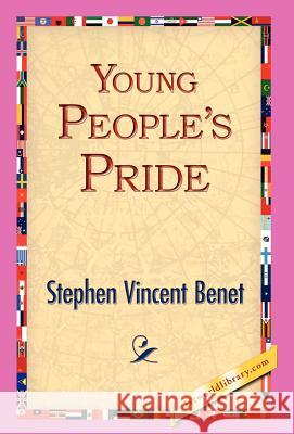 Young People's Pride Stephen Vincent Benet 9781421830063 1st World Library - książka