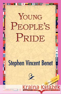 Young People's Pride Stephen Vincent Benet 9781421831060 1st World Library - książka
