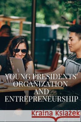 Young Presidents' Organization and entrepreneurship A Scott Nikki   9787506895996 Nikki A. Scott - książka