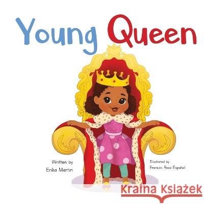 Young Queen Erika Martin, Frances Rose Espanol 9781737585824 Erika Martin - książka