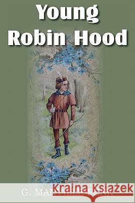 Young Robin Hood G. Manville Fenn 9781612030821 Bottom of the Hill Publishing - książka