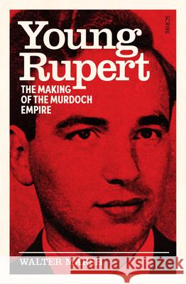 Young Rupert: The Making of the Murdoch Empire Walter Marsh 9781957363516 Scribe Us - książka