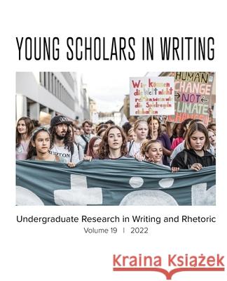 Young Scholars in Writing: Undergraduate Research in Writing and Rhetoric, Volume 19 (2022) Kim Fahle Peck, Emily Murphy Cope, Gabriel Cutrufello 9781643173016 Parlor Press - książka