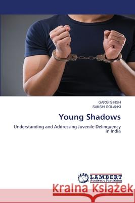 Young Shadows Gargi Singh Sakshi Solanki 9786207654093 LAP Lambert Academic Publishing - książka