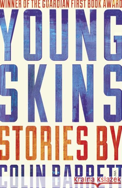 Young Skins Colin Barrett 9780099597421 Vintage Publishing - książka