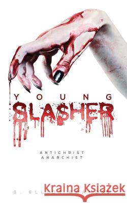 Young Slasher S. Elliot Brandis 9781535562362 Createspace Independent Publishing Platform - książka