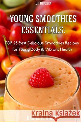 Young Smoothies Essentials: TOP 25 Best Delicious Smoothies Recipes for Young Bo Delgado, Marvin 9781515015406 Createspace - książka