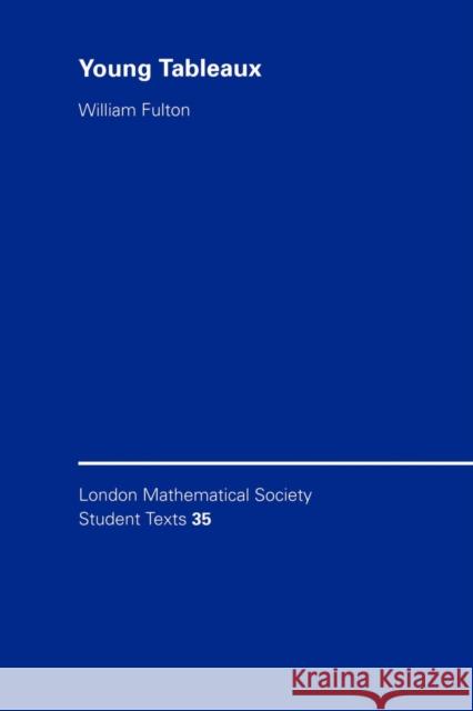 Young Tableaux: With Applications to Representation Theory and Geometry Fulton, William 9780521567244 Cambridge University Press - książka