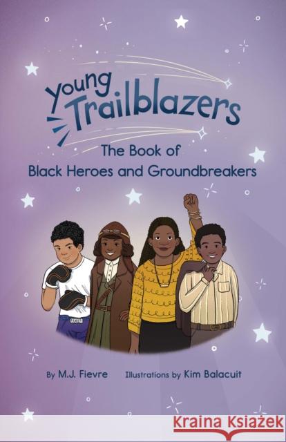 Young Trailblazers: The Book of Black Heroes and Groundbreakers: (Black history)  9781642507829 Mango Media - książka