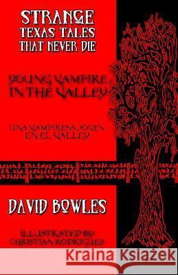 Young Vampire in the Valley David Bowles Christian Rodriguez 9780692285114 Overlooked Books - książka
