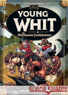 Young Whit and the Phantasmic Confabulator Phil Lollar Dave Arnold 9781589974531 Focus on the Family Publishing - książka