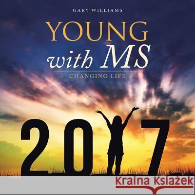 Young with MS: Changing Life Gary Williams 9781524694623 Authorhouse - książka