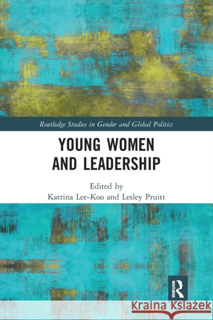 Young Women and Leadership Katrina Lee-Koo Lesley Pruitt 9781032237060 Routledge - książka