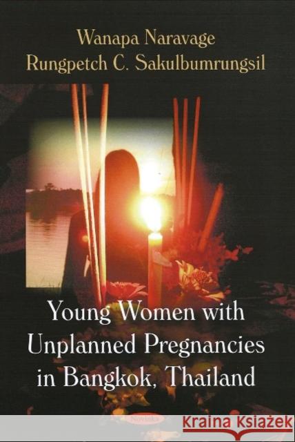 Young Women with Unplanned Pregnancies in Bangkok, Thailand Zhen Jiang, Yi Pan 9781604564587 Nova Science Publishers Inc - książka