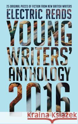 Young Writers' Anthology 2016 Electric Reads 9781911289098 Electric Reads - książka