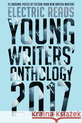 Young Writers' Anthology 2017 Electric Reads Jessica Farrow Jessica Hursit 9781911289210 Electric Reads - książka