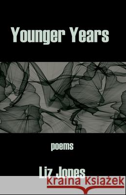 Younger Years Liz Jones 9781947653979 Clare Songbirds Publishing House - książka