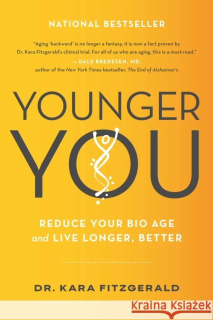 Younger You: Reduce Your Bio Age and Live Longer, Better Fitzgerald, Kara N. 9780306924842 Hachette Books - książka