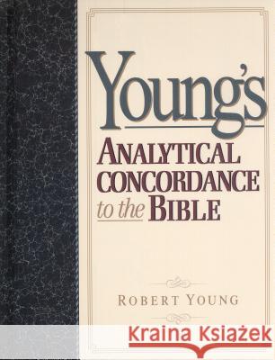Young's Analytical Concordance to the Bible Robert Young 9780917006296 Hendrickson Publishers Inc - książka