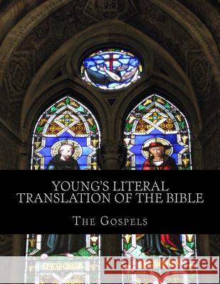 Young's Literal Translation of the Bible: The Gospels Robert Young 9781484882368 Createspace - książka