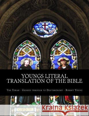 Youngs Literal Translation of the Bible: The Torah - Genesis to Deuteronomy Robert Young Ross Andrews 9781494707798 Createspace - książka