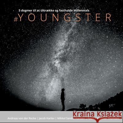 #Youngster: 5 dogmer til at tiltrække og fastholde millennials Hansen, Mikkel Sandal 9788771883404 Books on Demand - książka