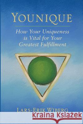 Younique: How Your Uniqueness Is Vital for Your Greatest Fulfillment Lars-Erik Wiberg 9781684540549 Lars-Erik Wiberg - książka