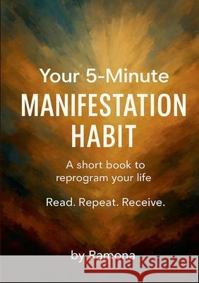 Your 5-minute manifestation habit: A short book to reprogram your life Ramona Florica 9788771705331 Bod - Books on Demand - książka