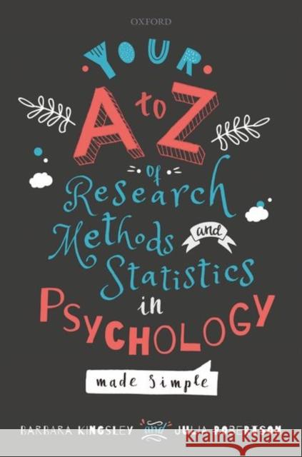 Your A to Z of Research Methods and Statistics in Psychology Made Simple Barbara Kingsley (Buckinghamshire New Un Julia Robertson (Buckinghamshire New Uni  9780198812944 Oxford University Press - książka