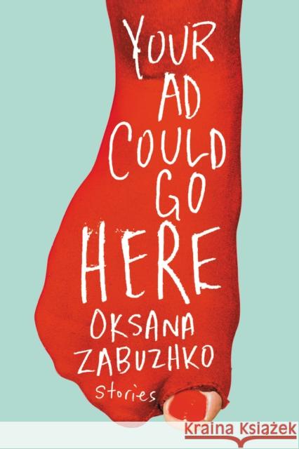 Your Ad Could Go Here: Stories Oksana Zabuzhko Halyna Hryn Janice Kuly 9781542022521 Amazon Crossing - książka