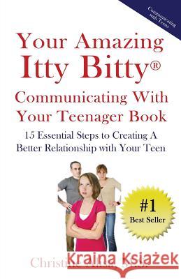 Your Amazing Itty Bitty Communicating With Your Teenager Book: 15 Essential Steps to creating a better relationship with your teen. Alisa MS, Christine 9781931191678 Suzy Prudden - książka