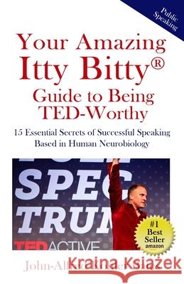Your Amazing Itty Bitty Guide to Being TED-Worthy: 15 Essential Secrets of Successful Speaking Based in Human Neurobiology Bates, John-Alfred Kohler 9781950326211 Suzy Prudden - książka