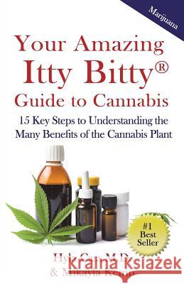 Your Amazing Itty Bitty Guide to Cannabis: 15 Key Steps to Understanding the Many Benefits of the Cannabis Plant Dr Hyla Cass Mikayla Kemp 9780999221167 Suzy Prudden - książka