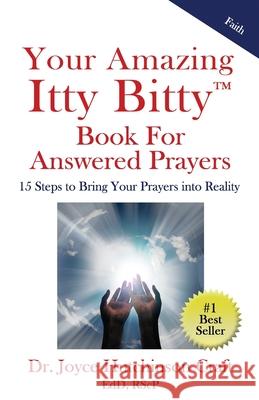 Your Amazing Itty Bitty(TM) Book For Answered Prayers: 15 Steps to Bring Your Prayers into Reality Joyce Hutchinson Craft 9781950326693 Suzy Prudden - książka