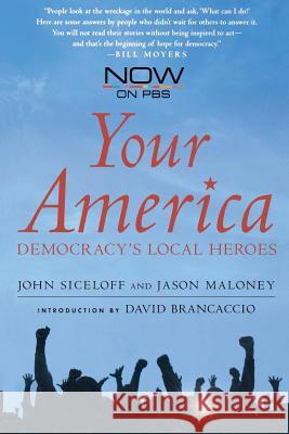Your America: Democracy's Local Heroes John Siceloff Jason Maloney David Brancaccio 9780230614383 Palgrave MacMillan - książka