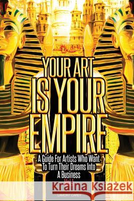 Your Art Is Your Empire Lamont Carey Melanee Woodard Kia Kellibrew 9780981620015 Lacarey Entertainment, LLC - książka