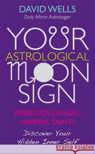 Your Astrological Moon Sign Wells, David 9781848505841  - książka