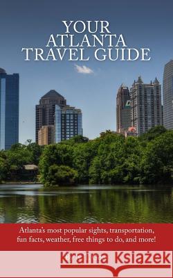 Your Atlanta Travel Guide N. T. Gore 9781496069160 Createspace - książka