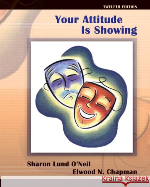 Your Attitude Is Showing: A Primer of Human Relations O'Neil, Sharon 9780132429047 Prentice Hall - książka