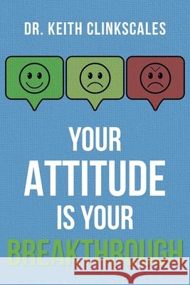 Your Attitude Is Your Breakthrough Dr Keith Clinkscales 9781639617814 Christian Faith - książka