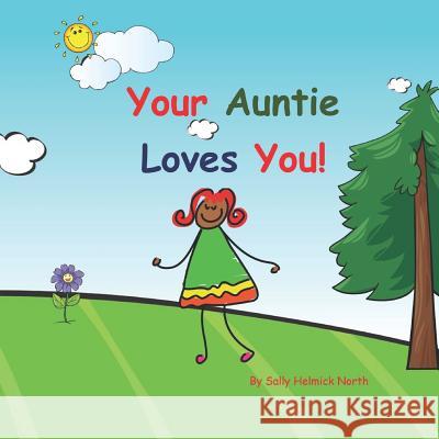 Your Auntie Loves You!: African American Sally Helmick North 9781073529995 Independently Published - książka