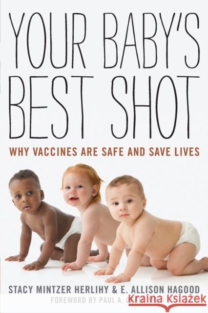 Your Baby's Best Shot: Why Vaccines Are Safe and Save Lives Stacy Mintzer Herlihy E. Allison Hagood Paul A., M.D. Offit 9781442215795 Rowman & Littlefield Publishers - książka