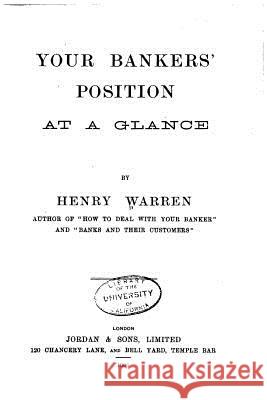 Your Bankers' Position at a Glance Henry Warren 9781533421289 Createspace Independent Publishing Platform - książka