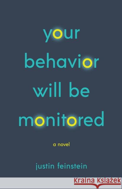 Your Behavior Will Be Monitored Justin Feinstein 9781616964542 Tachyon Publications - książka